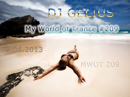 DJ GELIUS - My World of Trance #209 (9.06.2013) MWOT 209