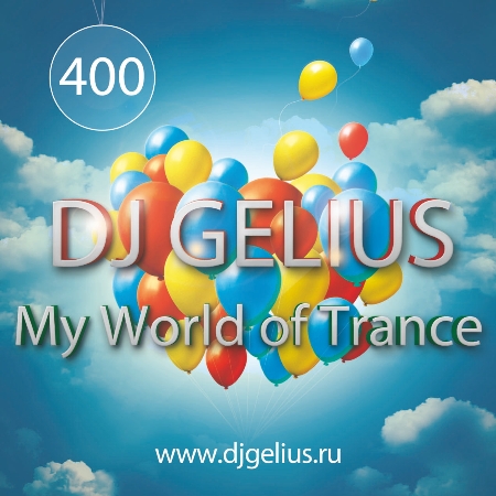 DJ GELIUS - My World of Trance #400 (29.05.2016) MWOT 400