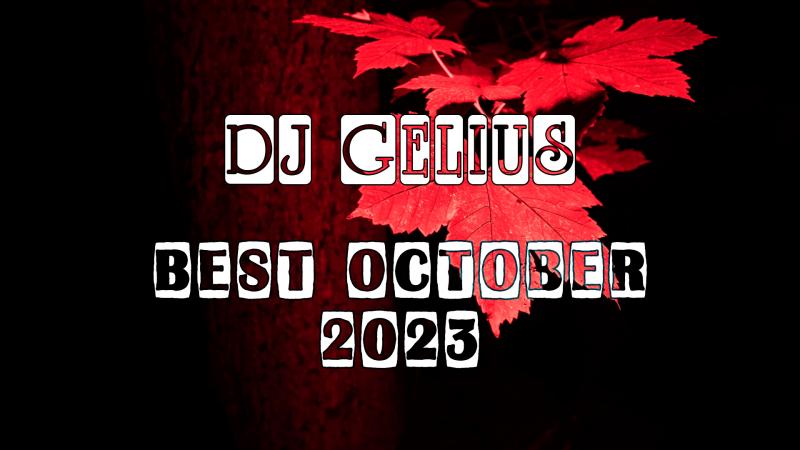 DJ GELIUS - Best October 2023