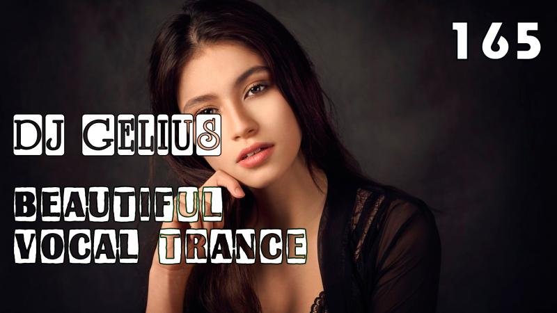 DJ GELIUS - Beautiful Vocal Trance 165