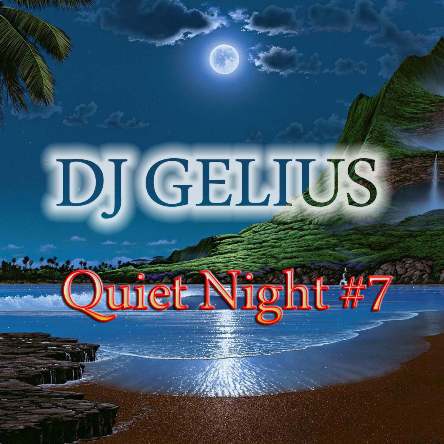 DJ GELIUS - Quiet Night #7 (17.04.2013)