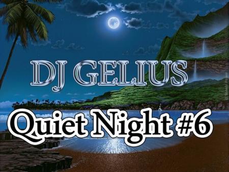 DJ GELIUS - Quiet Night #6 (3.04.2013)