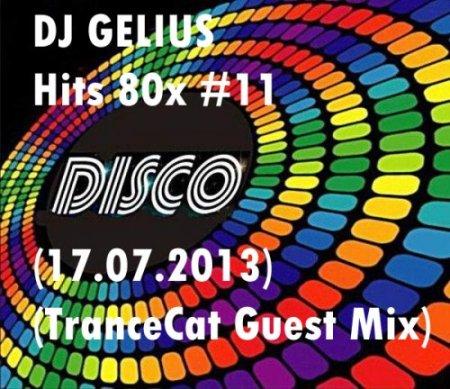 DJ GELIUS - Hits 80x #11 (17.07.2013) (TranceCat Guest Mix)