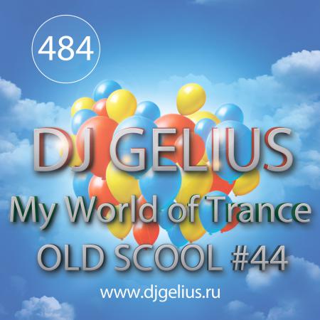 DJ GELIUS - My World of Trance #484 OLD SCHOOL #44 (14.01.2018) MWOT 484
