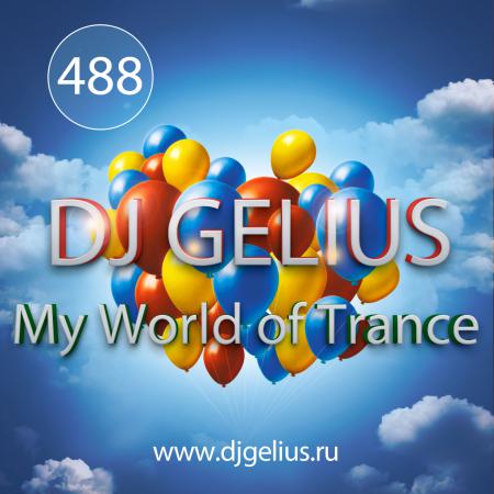 DJ GELIUS - My World of Trance #488 (11.02.2018) MWOT 488