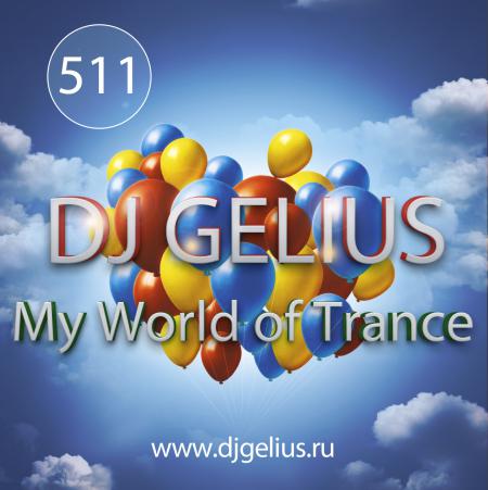 DJ GELIUS - My World of Trance #511