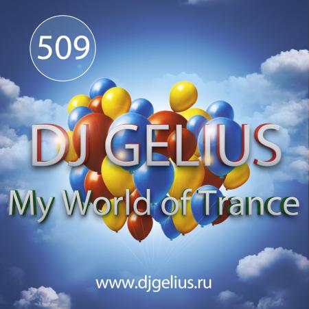 DJ GELIUS - My World of Trance #509