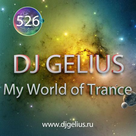 DJ GELIUS - My World of Trance #526