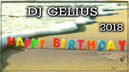 DJ GELIUS - Happy Birthday 2018