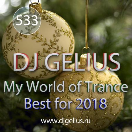 DJ GELIUS - My World of Trance #534 (Best for 2018)