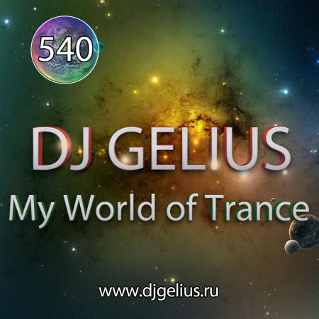 DJ GELIUS - My World of Trance #540