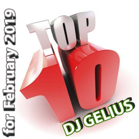 DJ GELIUS - TOP 10 for February 2019
