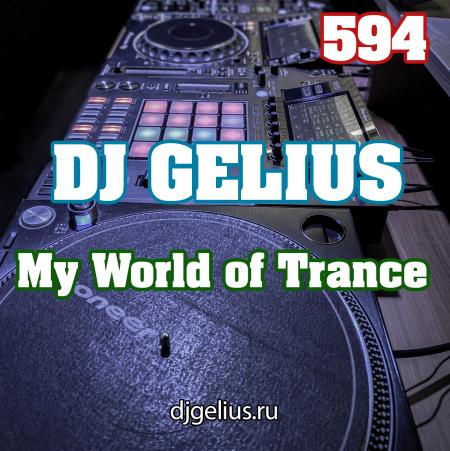 DJ GELIUS - My World of Trance 594