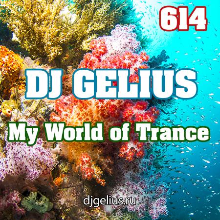 DJ GELIUS - My World of Trance 614