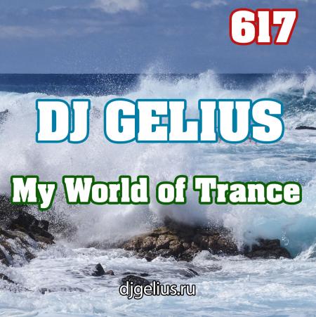 DJ GELIUS - My World of Trance 617