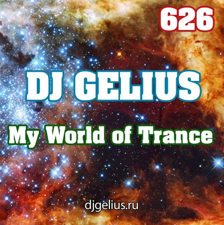 DJ GELIUS - My World of Trance 626