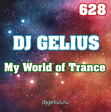 DJ GELIUS - My World of Trance 628