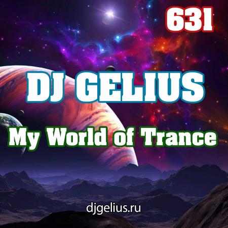 DJ GELIUS - My World of Trance 631