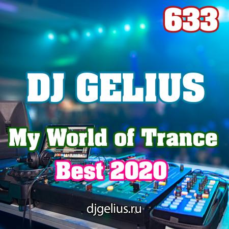 DJ GELIUS - My World of Trance 633 (Best 2020)