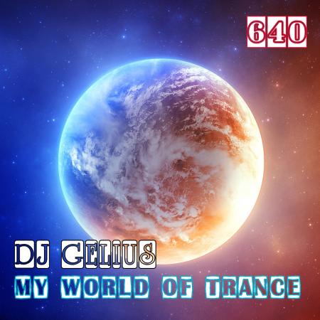 DJ GELIUS - My World of Trance 640