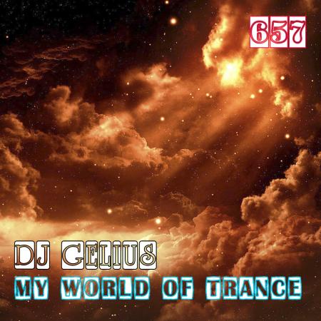 DJ GELIUS - My World of Trance 657