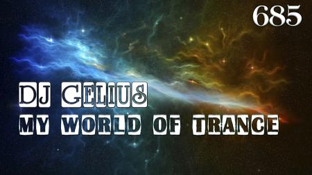 DJ GELIUS - My World of Trance 685