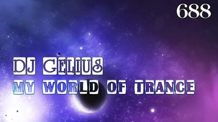 DJ GELIUS - My World of Trance 688