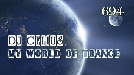 DJ GELIUS - My World of Trance 694