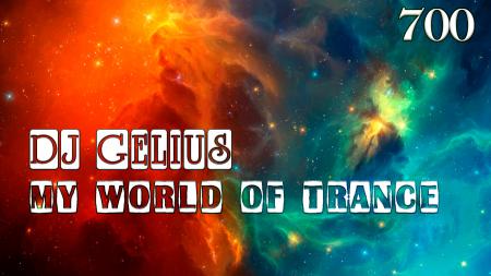 DJ GELIUS - My World of Trance 700