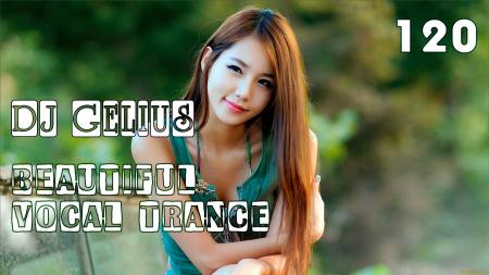 DJ GELIUS - Beautiful Vocal Trance 120