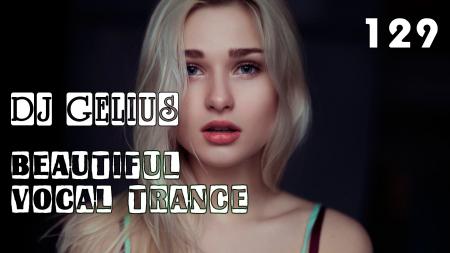 DJ GELIUS - Beautiful Vocal Trance 129