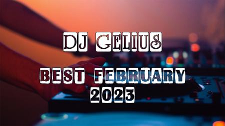 DJ GELIUS - Best February 2023