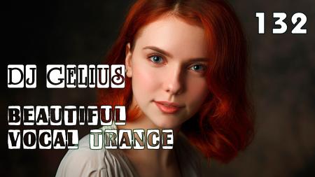 DJ GELIUS - Beautiful Vocal Trance 132