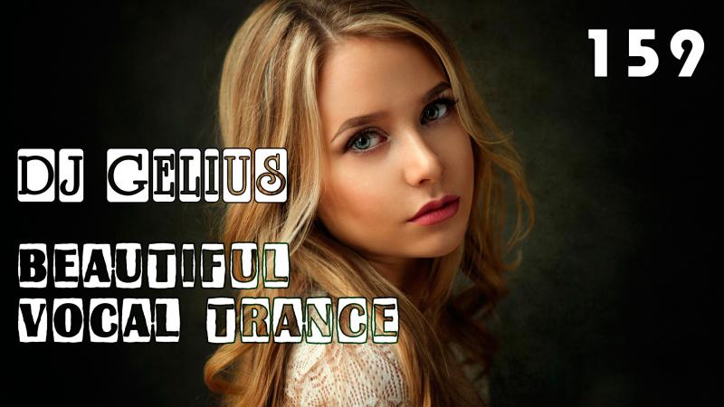 DJ GELIUS - Beautiful Vocal Trance 159