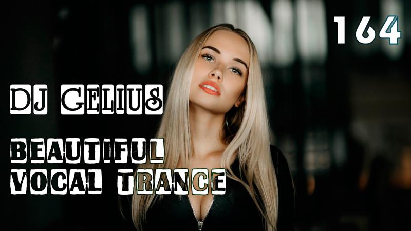 DJ GELIUS - Beautiful Vocal Trance 164