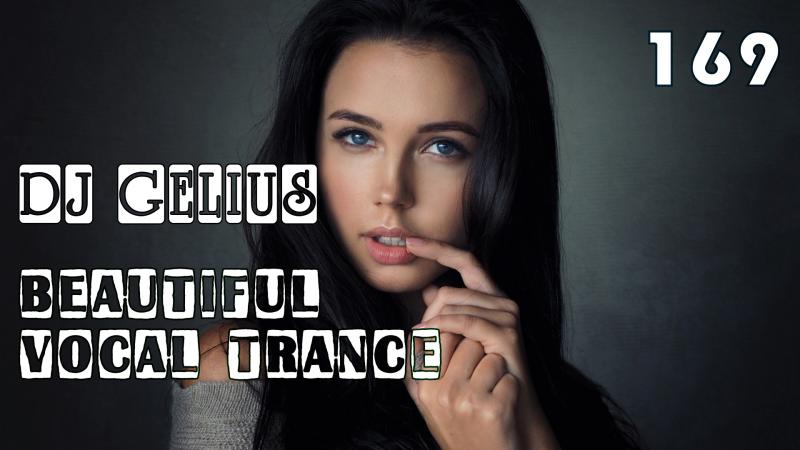 DJ GELIUS - Beautiful Vocal Trance 169