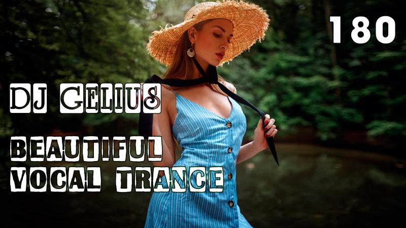 DJ GELIUS - Beautiful Vocal Trance 180