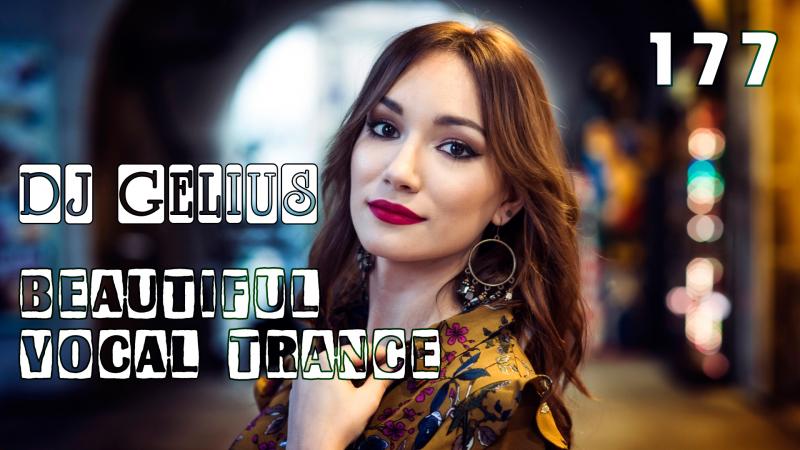 DJ GELIUS - Beautiful Vocal Trance 177