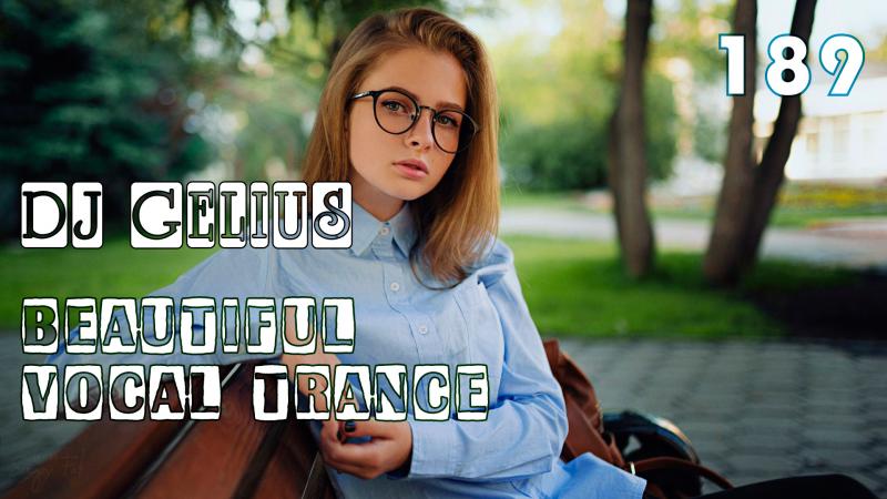 DJ GELIUS - Beautiful Vocal Trance 189