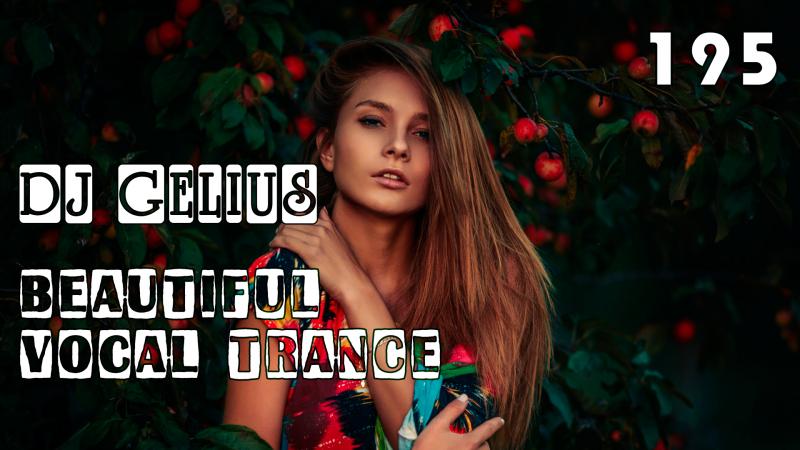 DJ GELIUS - Beautiful Vocal Trance 195