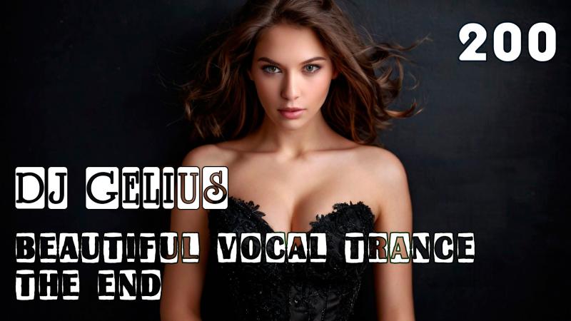 DJ GELIUS - Beautiful Vocal Trance 200