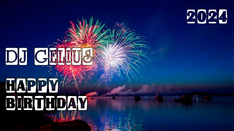 DJ GELIUS - Happy Birthday 2024
