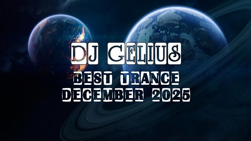 DJ Gelius - Best Trance December 2025
